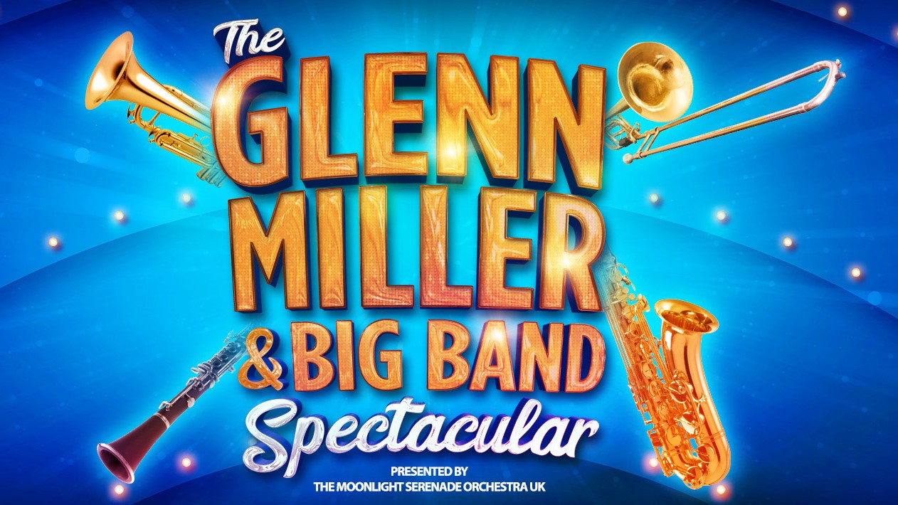 The Glenn Miller & Big Band Spectacular